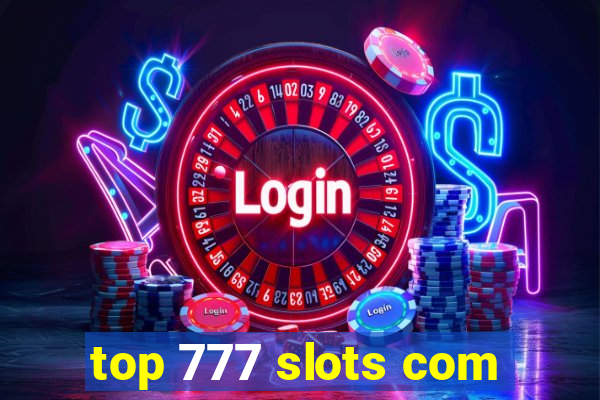 top 777 slots com